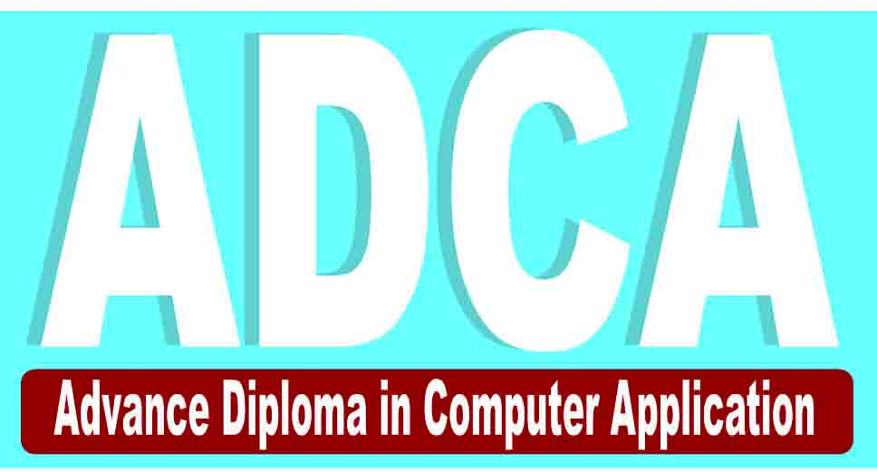 ADVANCE DIPLOMA IN COMPUTER APPLICATION (ADCA)